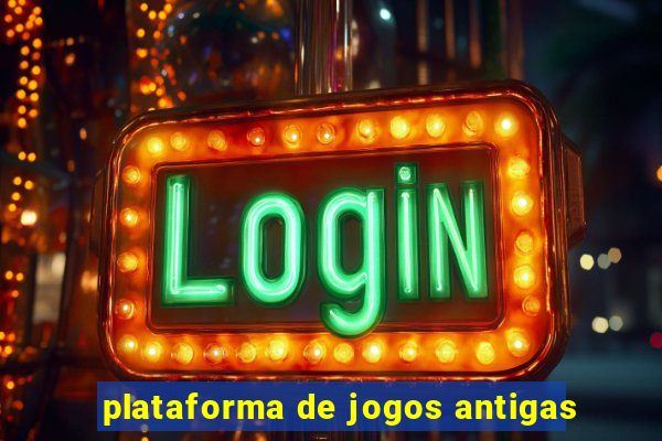 plataforma de jogos antigas